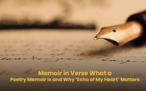 Memoir in Verse — What a Poetry Memoir Is and Why “Echo of My Heart” Matters